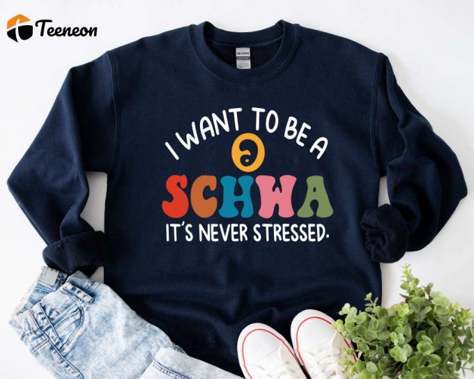 I Want To Be A Schwa Shirt - Funny Reading &Amp;Amp; Literacy Coach Teacher Tee 1