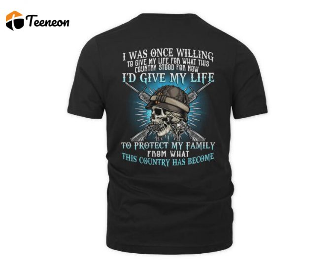 I Was Once Willing To Give My Life T-Shirt, Served As Guardians Of Our Nation'S Freedom, U.s Veteran Shirt Gift, Veteran Tee, Gift For Him 1