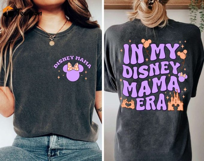 Mickey Mom Shirt Disneyland Mama Era Shirt Disneyworld Gift For Mom Disneyland Shirt 1