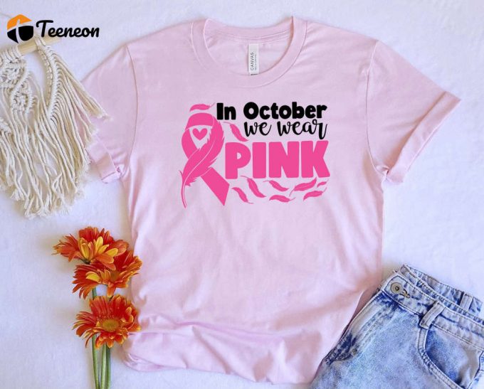 October Pink T-Shirt: Breast Cancer Awareness Pink Ribbon Nurse Support Fighter Shirt 1