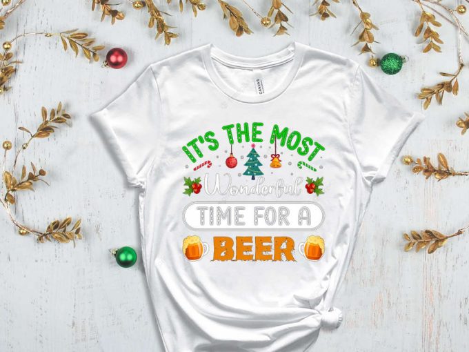 It Is The Most Wonderful Time For A Beer T-Shirt, Christmas Beer T-Shirt, Santa'S Cold Beer T-Shirt, Beer Time Dad Shirt, Sassy Xmas Tshirt 5