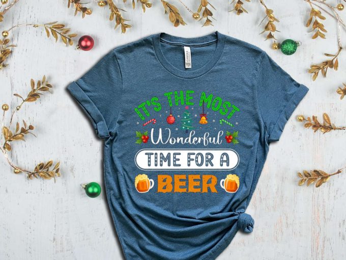 It Is The Most Wonderful Time For A Beer T-Shirt, Christmas Beer T-Shirt, Santa'S Cold Beer T-Shirt, Beer Time Dad Shirt, Sassy Xmas Tshirt 6