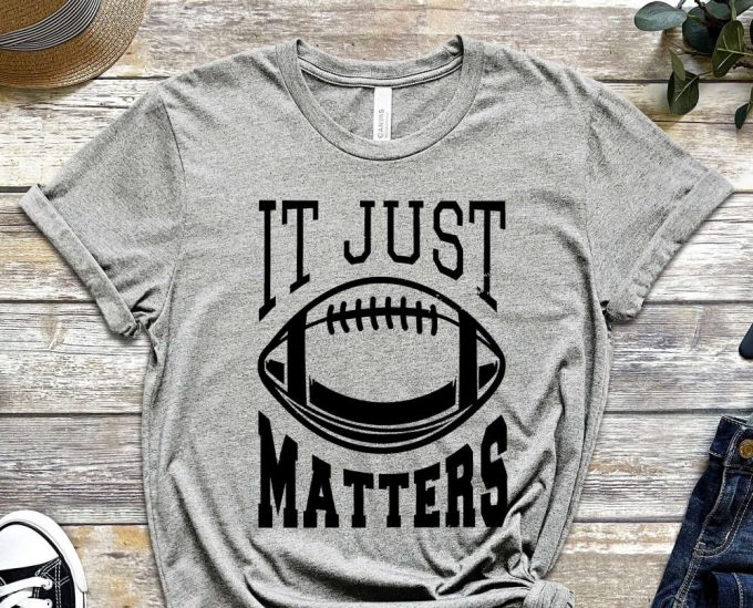 It Just Matters Shirt, Sports Shirt, Rugby Shirt, Football Shirt, American Sports, American Football Shirt, Rugby Ball Design, Unisex Shirt 6