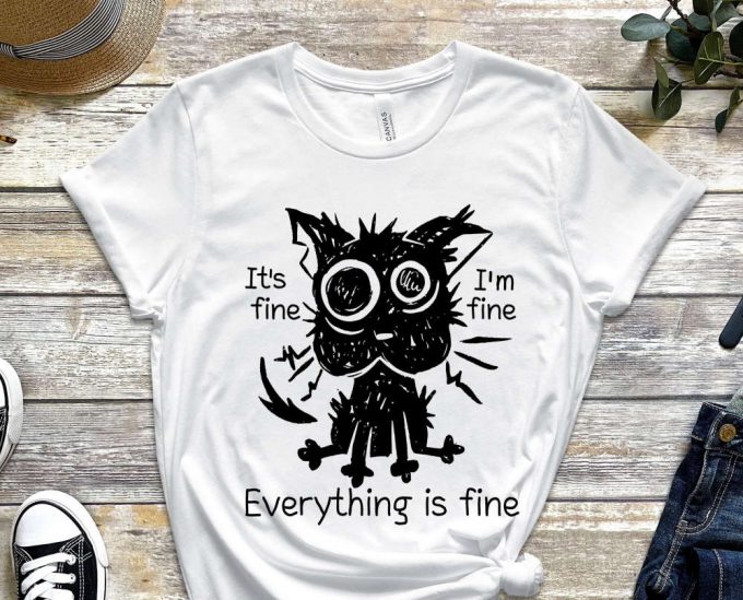 It'S Fine, I'M Fine, Everything Is Fine Shirt, Cat Shirt, Messed Up Shirt, Depressed Shirt, Mental Health Shirt, Black Cat Shirt 2