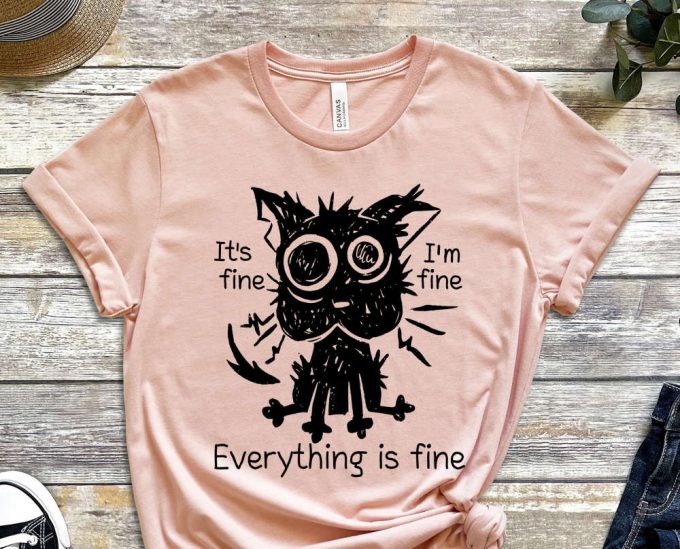 It'S Fine, I'M Fine, Everything Is Fine Shirt, Cat Shirt, Messed Up Shirt, Depressed Shirt, Mental Health Shirt, Black Cat Shirt 3