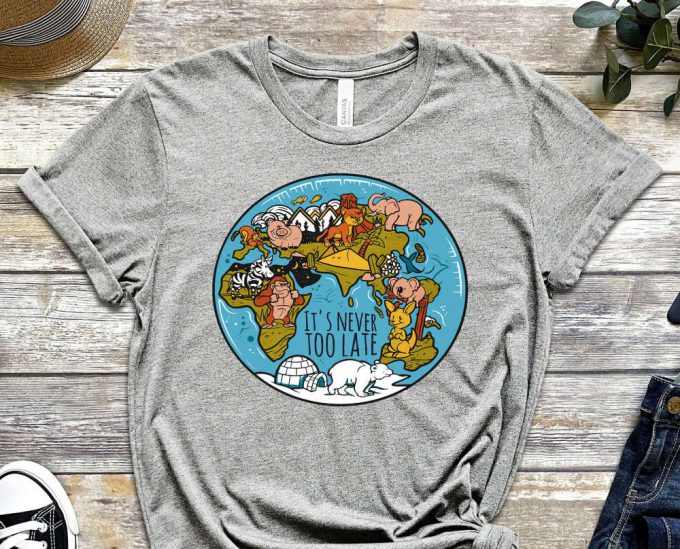 It'S Never Too Late, Climate Change Shirt, Climate Activist Tee, Nature Shirt, Protect Nature, Mother Nature, Animals Shirt, Unisex Shirt 6