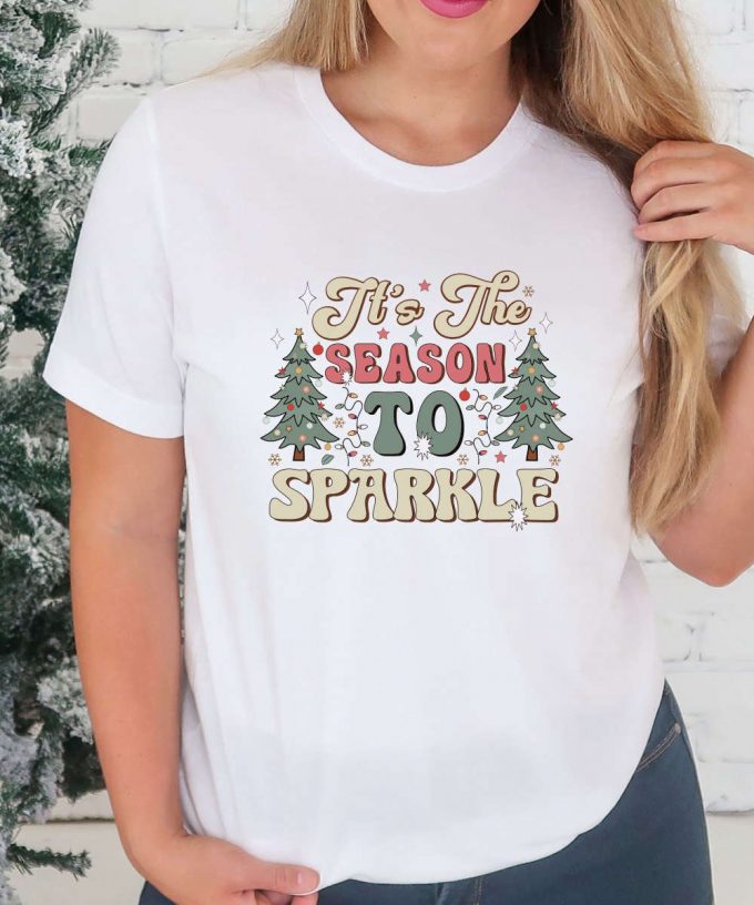 It'S The Season To Sparkle Retro Christmas Tshirt, Womens Christmas Shirt, Christmas Gift For Her, Retro Holiday Shirt, Merry Christmas Tee 3