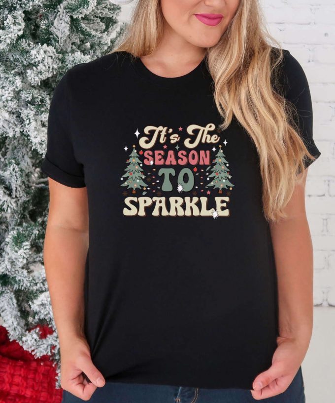 It'S The Season To Sparkle Retro Christmas Tshirt, Womens Christmas Shirt, Christmas Gift For Her, Retro Holiday Shirt, Merry Christmas Tee 4