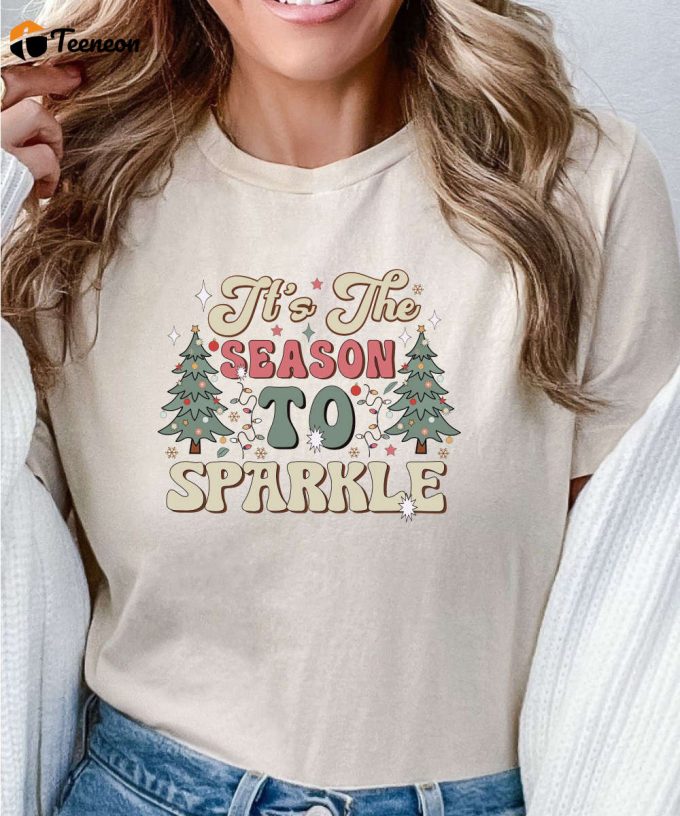 It'S The Season To Sparkle Retro Christmas Tshirt, Womens Christmas Shirt, Christmas Gift For Her, Retro Holiday Shirt, Merry Christmas Tee 1