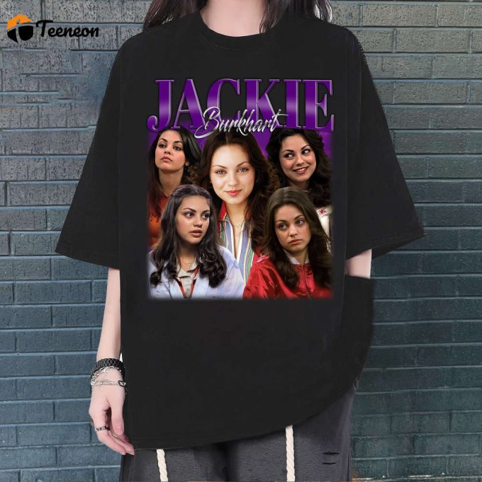 Jackie Burkhart T-Shirt, Jackie Burkhart Shirt, Jackie Burkhart Unisex, Unisex T-Shirt, Hip Hop Graphic, Trendy T-Shirt, Retro T-Shirt 1