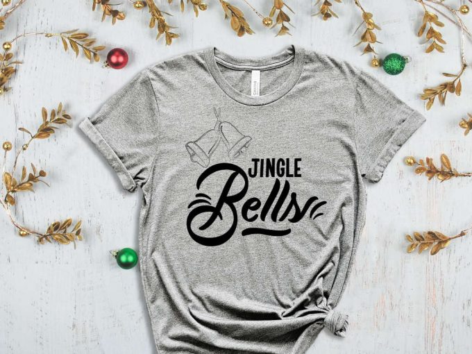 Jingle Bells T-Shirt, Funny Christmas Shirt, Christmas Bells Graphic Tee, Christmas Shirts, Christmas Gift, Xmas Apparel, Xmas Squad, Noel 6