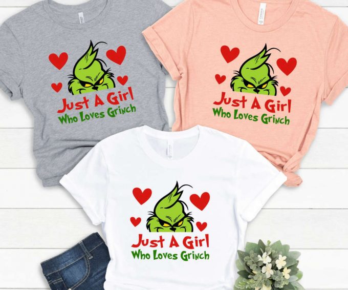 Just A Girl Who Loves Grinch, Grinch Tshirt, Grinch Christmas Shirt For Women, Merry Grinchmas Tee, Cute Grinch T-Shirt For Girls, 2