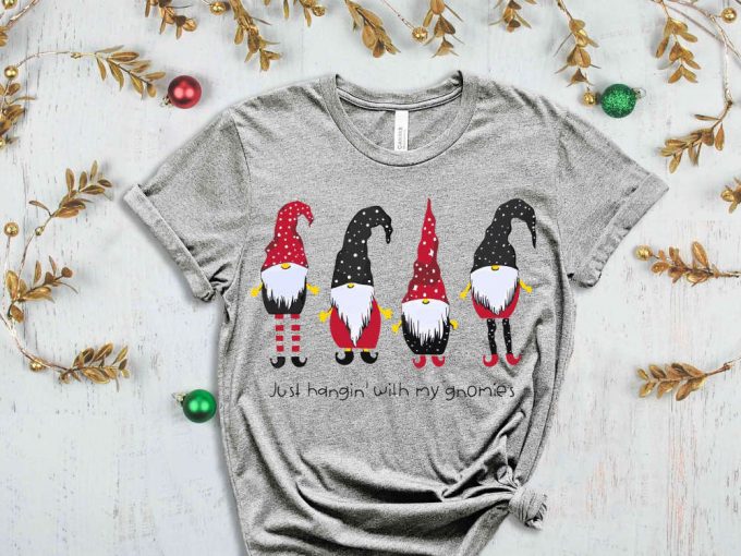 Just Hanging With My Gnomies T-Shirt, Christmas Gnomes Shirt, Christmas Apparel, Funny Christmas Shirt, Christmas Gift, Xmas Elf, Gnome Tees 3