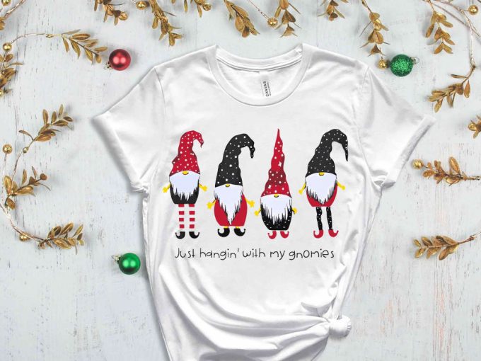 Just Hanging With My Gnomies T-Shirt, Christmas Gnomes Shirt, Christmas Apparel, Funny Christmas Shirt, Christmas Gift, Xmas Elf, Gnome Tees 5