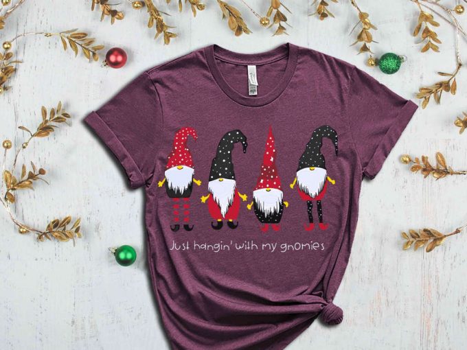 Just Hanging With My Gnomies T-Shirt, Christmas Gnomes Shirt, Christmas Apparel, Funny Christmas Shirt, Christmas Gift, Xmas Elf, Gnome Tees 7