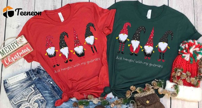 Just Hanging With My Gnomies T-Shirt, Christmas Gnomes Shirt, Christmas Apparel, Funny Christmas Shirt, Christmas Gift, Xmas Elf, Gnome Tees 1