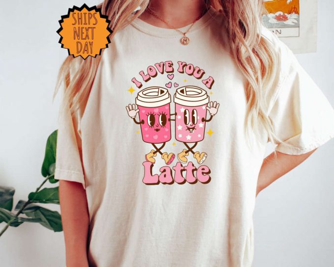 Latte Valentines Day Shirt ,Retro Valentines Day Shirt For Woman ,Latte Valentine Shirt, Valentines Day Gift, Valentines Coffee Lover Shirt 4