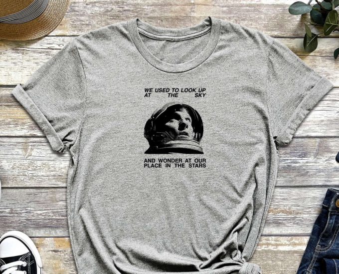 Look Up At The Sky, Astronaut Shirt, Space Shirt, Armstrong Shirt, Quote Shirt, Star Shirt, Neil Armstrong, Sky Shirt, Moon 3