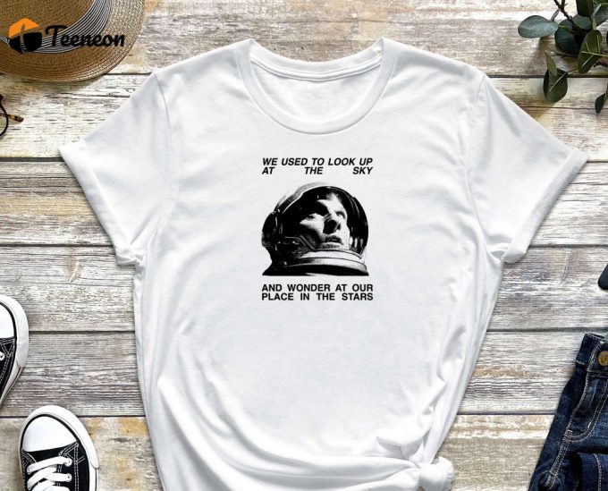 Look Up At The Sky, Astronaut Shirt, Space Shirt, Armstrong Shirt, Quote Shirt, Star Shirt, Neil Armstrong, Sky Shirt, Moon 1