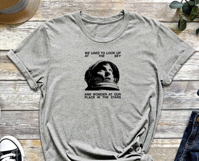 Look Up At The Sky, Astronaut Shirt, Space Shirt, Armstrong Shirt, Quote Shirt, Star Shirt, Neil Armstrong, Sky Shirt, Moon 4