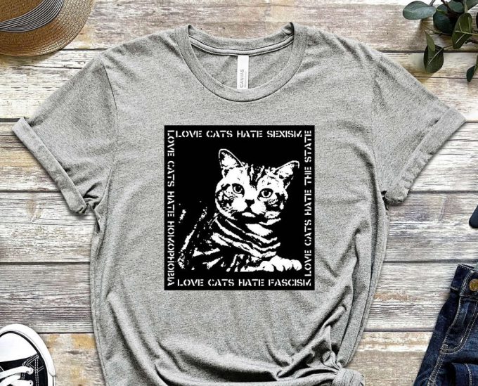 Love Cats Shirt, Hate Sexism Shirt, Stop Sexism, Cat Shirt, Cute Kitty Shirt, Funny Graphics Shirt, Acab Shirt, Graphics Shirt 6