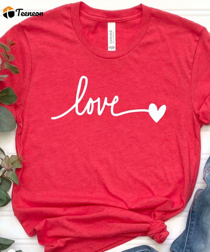 Love Handwriting Valentine'S Day Tshirt, Valentines Day Shirt, Valentines Gift For Her, Best Friend Valentines Gift, Women'S Valentines Tee 1
