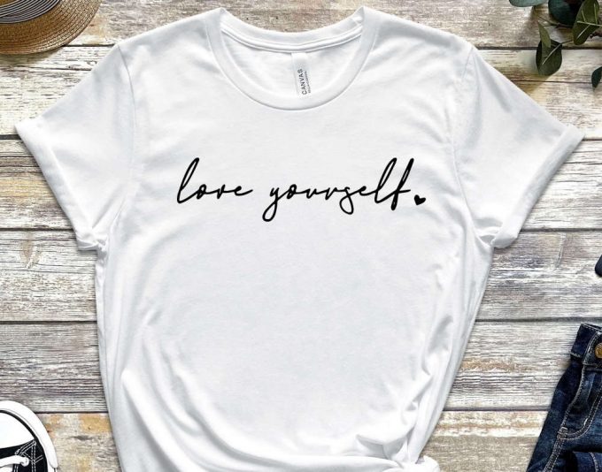 Love Yourself T-Shirt, Bts Love Yourself Shirt, Self Love Shirt, Self Care Shirt, Motivational Shirt, Love Yourself Tee, Love Shirt 4