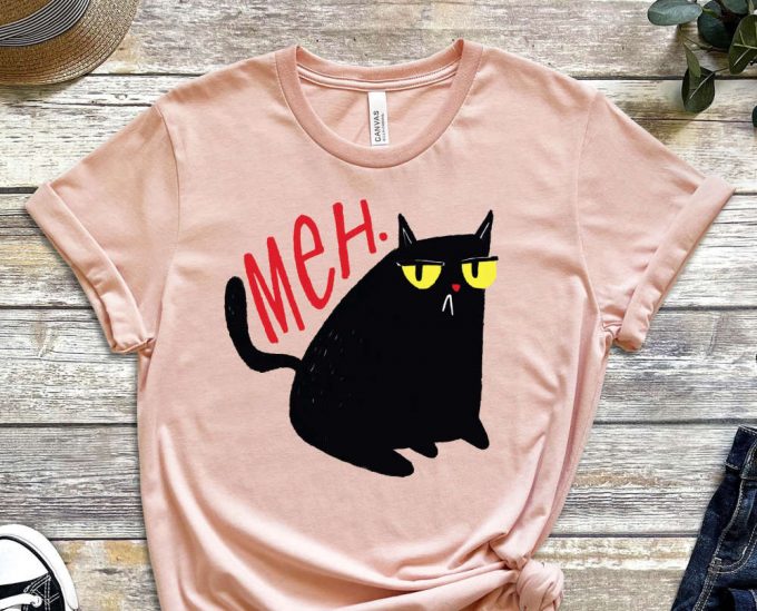 Meh Shirt, Black Cat, Cool Cat Shirt, Cat Tee, Cats Never Dies Shirt, Hungry Cat Shirt Funny Cat Shirt, Kitten Shirt, Cat Lover Shirt 2