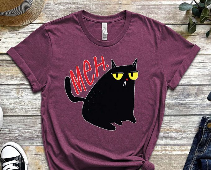 Meh Shirt, Black Cat, Cool Cat Shirt, Cat Tee, Cats Never Dies Shirt, Hungry Cat Shirt Funny Cat Shirt, Kitten Shirt, Cat Lover Shirt 4