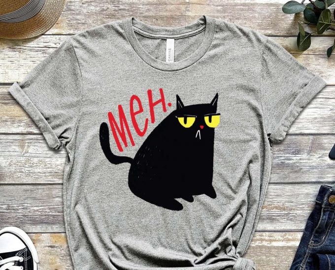 Meh Shirt, Black Cat, Cool Cat Shirt, Cat Tee, Cats Never Dies Shirt, Hungry Cat Shirt Funny Cat Shirt, Kitten Shirt, Cat Lover Shirt 5