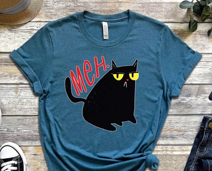 Meh Shirt, Black Cat, Cool Cat Shirt, Cat Tee, Cats Never Dies Shirt, Hungry Cat Shirt Funny Cat Shirt, Kitten Shirt, Cat Lover Shirt 6