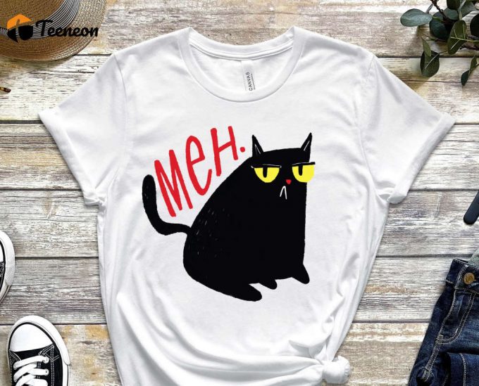 Meh Shirt, Black Cat, Cool Cat Shirt, Cat Tee, Cats Never Dies Shirt, Hungry Cat Shirt Funny Cat Shirt, Kitten Shirt, Cat Lover Shirt 1