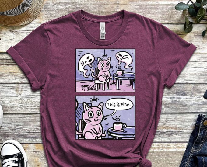 Meme Shirt, This Is Fine, Cool Cat Shirt, Cat Tee, Cats Never Dies Shirt, Hungry Cat Shirt Funny Cat Shirt, Kitten Shirt, Cat Lover Shirt 5