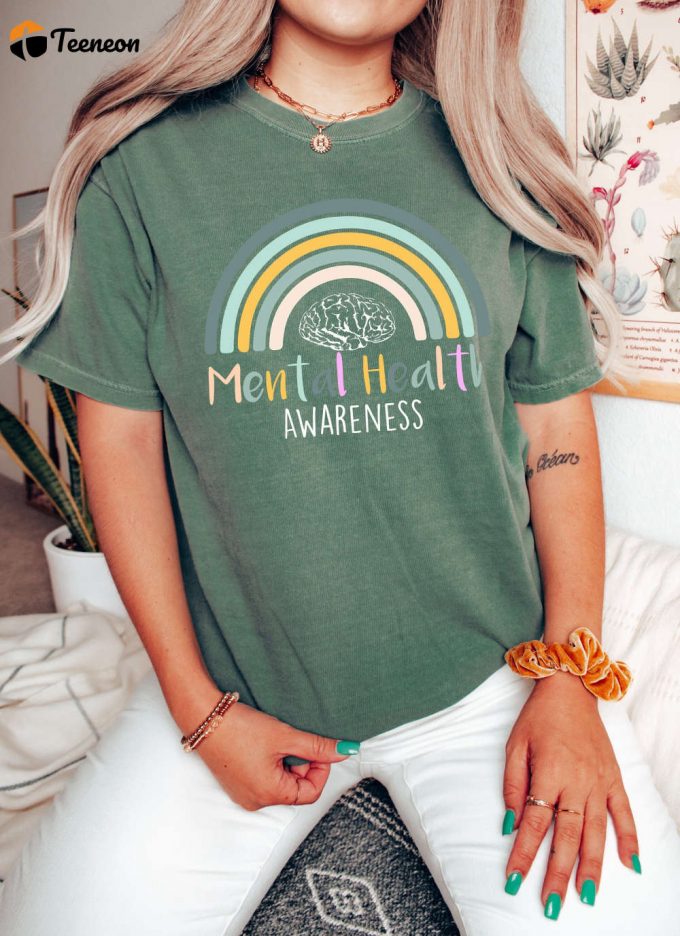 Mental Health Awareness T-Shirt: Comfort Colors Cute Rainbow Design For Mindfulness Depression Psychology &Amp;Amp; Therapist Support 1