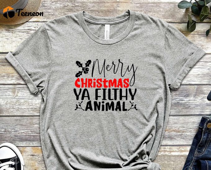 Merry Christmas Ya Filthy Animal T-Shirt, Merry Christmas Shirt, Saying Christmas Shirt, Xmas Gift, Christmas Apparel, Funny Holiday Tshirt 1