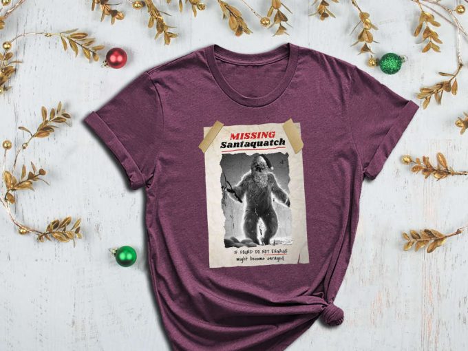 Missing Santaquatch Shirt, Do Not Engage Shirt, Become Enraged, Big Foot Shirt, Santa Shirt, Santa Clause Shirt, Legend Shirt, Xmas Shirt 3