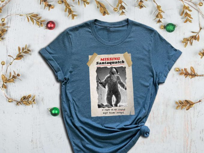 Missing Santaquatch Shirt, Do Not Engage Shirt, Become Enraged, Big Foot Shirt, Santa Shirt, Santa Clause Shirt, Legend Shirt, Xmas Shirt 6