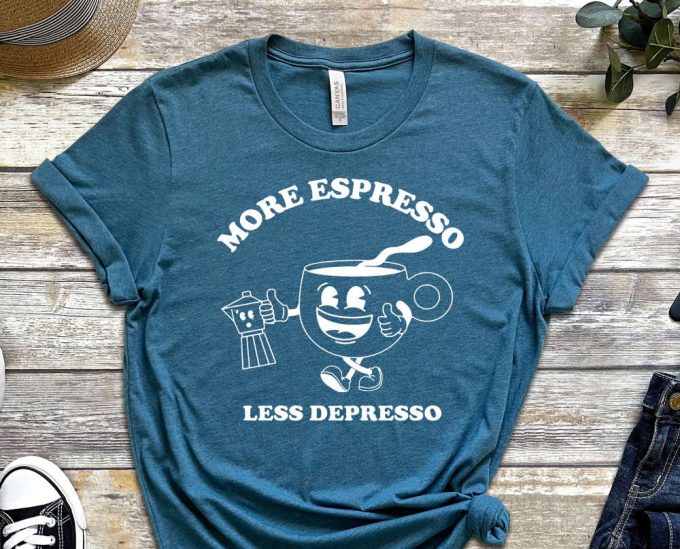 More Espresso Less Depresso, Depression Shirt, Espresso Shirt, Coffee Shirt, Addict Shirt, Mental Health Shirt, Mental Shirt, Milk Shirt 2