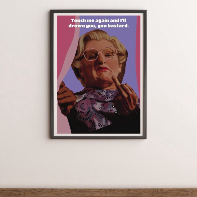 Mrs Doubtfire Inspired Print | Mrs Doubtfire Poster For Home Decor Gift, Optional Quote Poster For Home Decor Gift 3