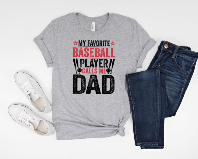 My Favorite Baseball Player Calls Me Dad T-Shirt - Sport Dad Shirt For Game Day Soccer Dad Shirt Baseball Team Shirt For Baseball Season 2