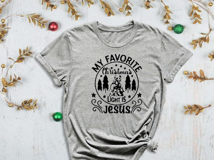 My Favorite Christmas Light Is Jesus, Merry Christmas Tee, Christmas Tree Tee, Jesus Shirt, Christmas Light Shirt, Xmas Gift, Back To Christ 7