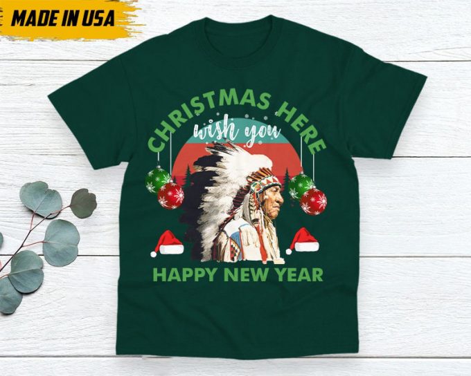 Native American Unisex T-Shirt, Native American Gift, Gift For Native, Indian Shirt, Indigenous Shirt,Christmas Here Wish You Happy New Year 6