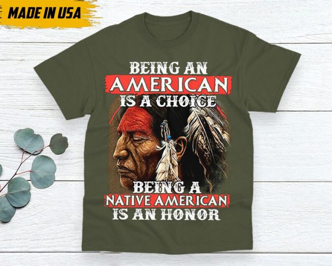 Native American Unisex T-Shirt, Native American Gift, Native American Indigenous Shirt, Being A Native American Is An Honor 2