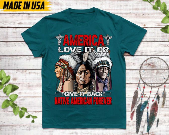 Native American Unisex T-Shirt, Native American Gift, Native American Pride Indigenous Shirt, America Love It Or Give It Back 4