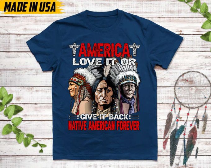 Native American Unisex T-Shirt, Native American Gift, Native American Pride Indigenous Shirt, America Love It Or Give It Back 7