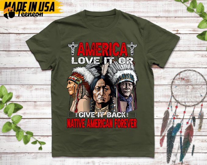 Native American Unisex T-Shirt, Native American Gift, Native American Pride Indigenous Shirt, America Love It Or Give It Back 1