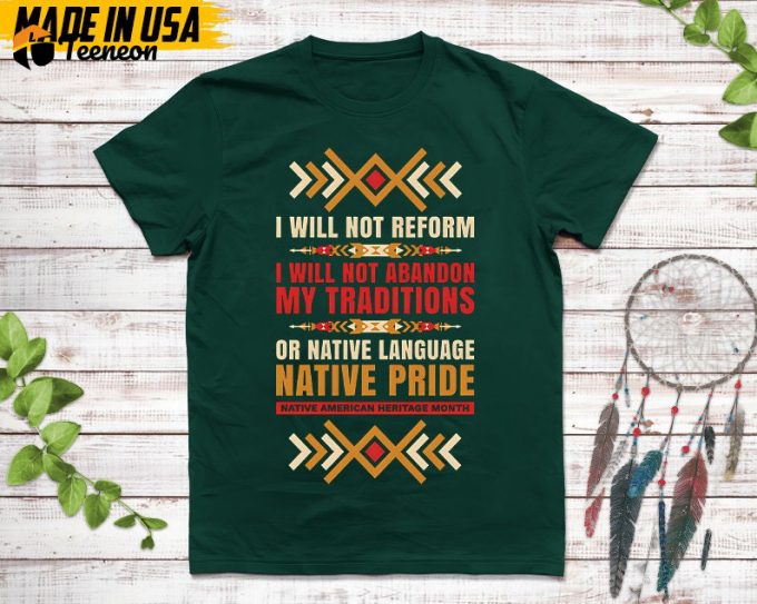 Native American Unisex T-Shirt, Native American Gift, Native American Pride Indigenous Shirt, I Will Not Reform, Native Pride 1