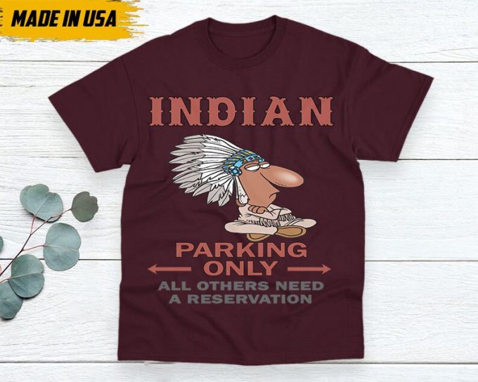 Native American Unisex T-Shirt, Native American Gift, Native American Pride Indigenous Shirt, Indian Shirt, Indian Parking Only 2