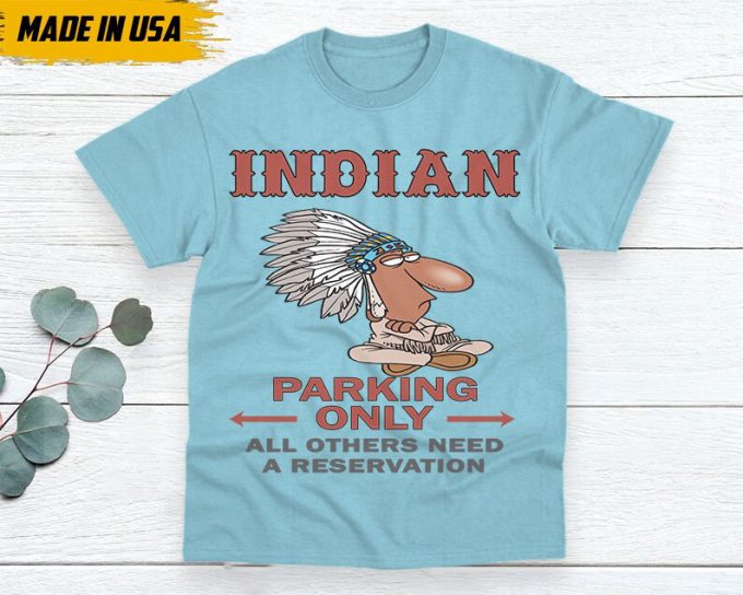 Native American Unisex T-Shirt, Native American Gift, Native American Pride Indigenous Shirt, Indian Shirt, Indian Parking Only 3