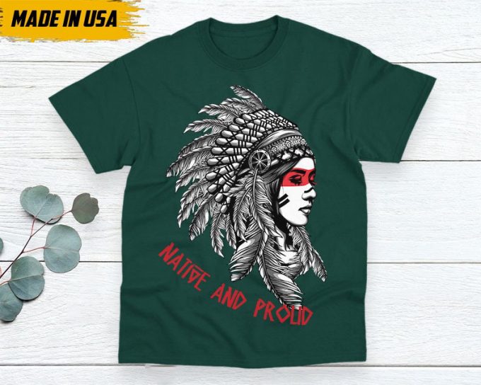 Native American Unisex T-Shirt, Native American Gift, Native American Pride Indigenous Shirt, Indian Shirt, Native And Proud Shirt 3